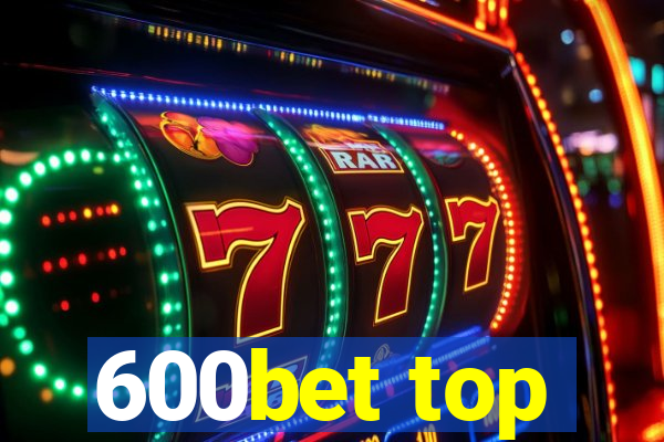 600bet top